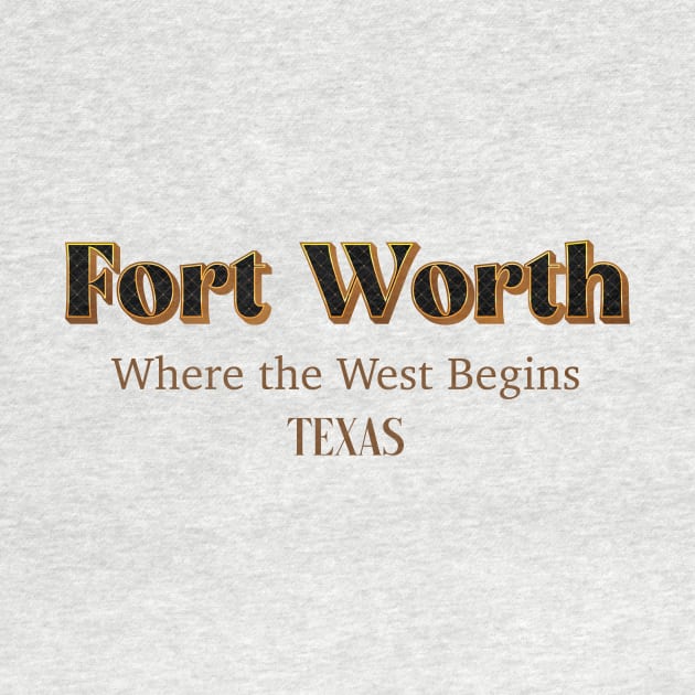 Fort Worth Where The West Begins by PowelCastStudio